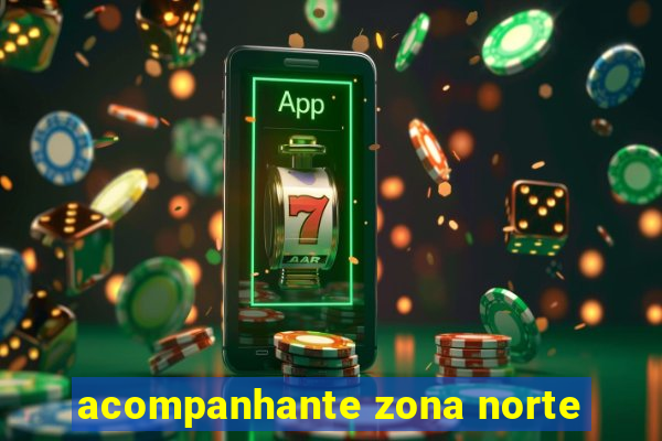 acompanhante zona norte